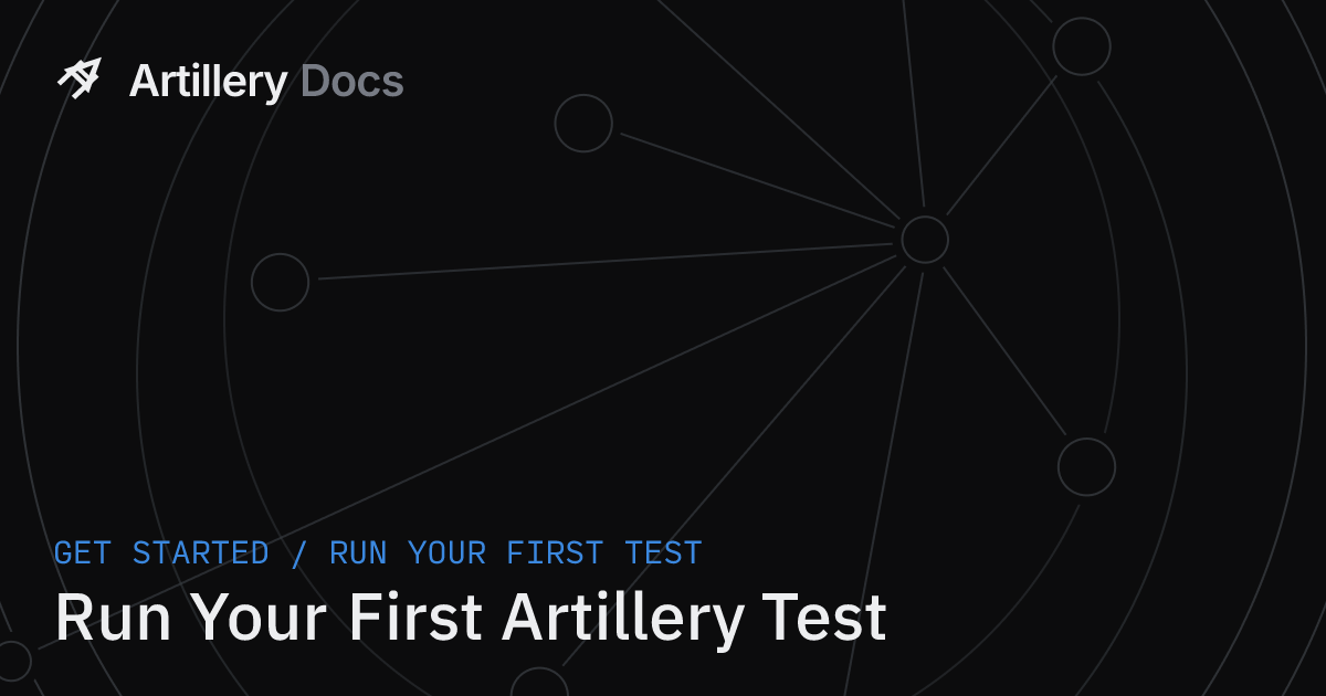Run Your First Artillery Test · Artillery