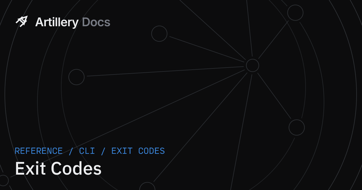 Exit Codes · Artillery
